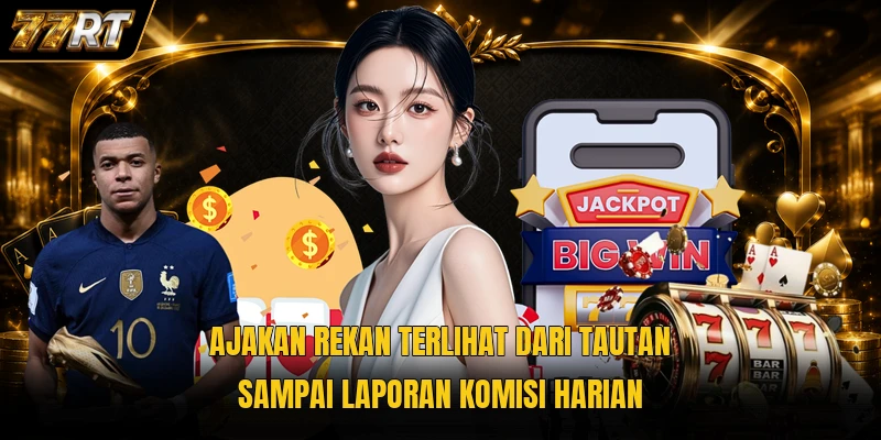 Ajakan rekan terlihat dari tautan sampai laporan komisi harian