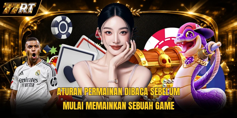 Aturan permainan dibaca sebelum mulai memainkan sebuah game