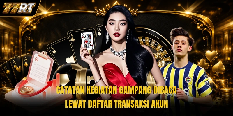 Catatan kegiatan gampang dibaca lewat daftar transaksi akun
