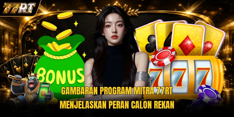 Gambaran program mitra 77RT menjelaskan peran calon rekan