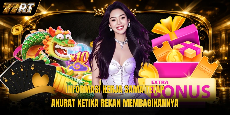 Informasi kerja sama tetap akurat ketika rekan membagikannya