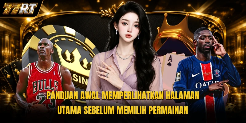 Panduan awal memperlihatkan halaman utama sebelum memilih permainan