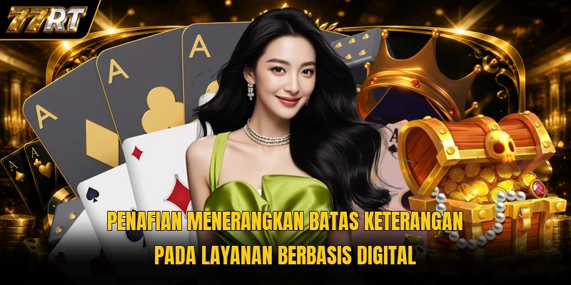 Penafian menerangkan batas keterangan pada layanan berbasis digital